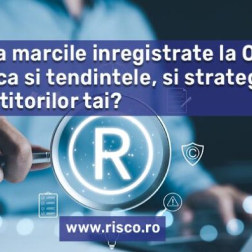 Importanța monitorizării mărcilor înregistrate la OSIM