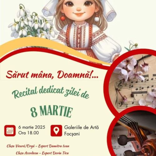 Eveniment cultural dedicat Zilei Internaționale a Femeii la Focșani