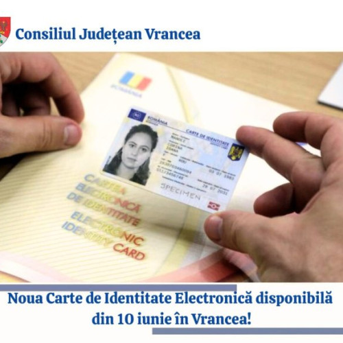 Începând cu 10 iunie 2025, vrâncenii pot solicita noul model de carte de identitate electronică