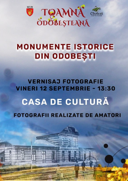 Odobești invită la redescoperirea patrimoniului prin expoziție foto în cadrul festivalului Toamna Odobeșteană