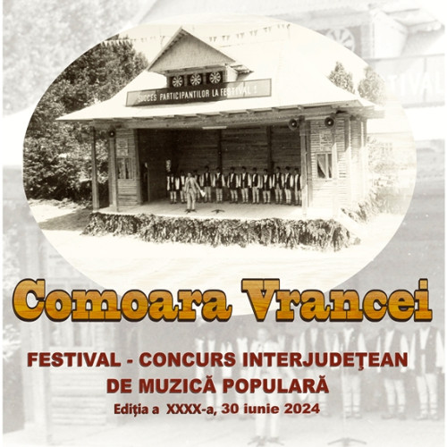 Consiliul Județean Vrancea organizează Festivalul - Concurs Interjudețean de Muzică Populară &quot;Comoara Vrancei&quot;